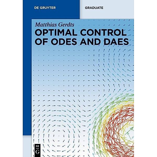 Optimal Control of ODEs and DAEs / De Gruyter Textbook, Matthias Gerdts