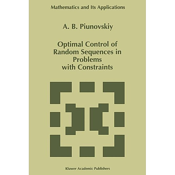 Optimal Control of Random Sequences in Problems with Constraints, A. B. Piunovskiy
