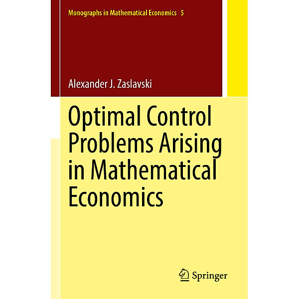 Optimal Control Problems Arising in Mathematical Economics, Alexander J. Zaslavski