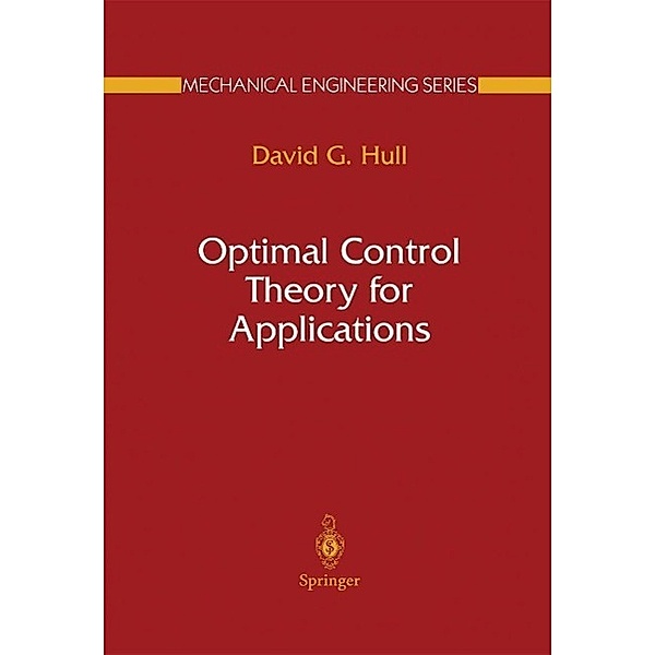 Optimal Control Theory for Applications / Mechanical Engineering Series, David G. Hull