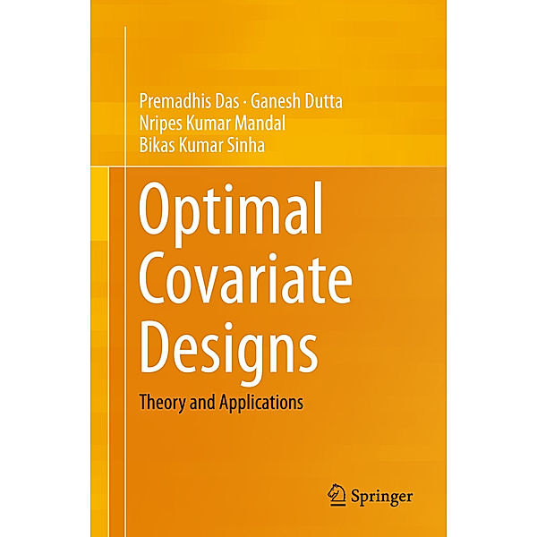 Optimal Covariate Designs, Premadhis Das, Ganesh Dutta, Nripes Kumar Mandal, Bikas Kumar Sinha