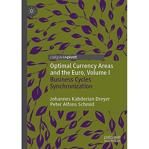 Optimal Currency Areas and the Euro, Volume I / Psychology and Our Planet, Johannes Kabderian Dreyer, Peter Alfons Schmid