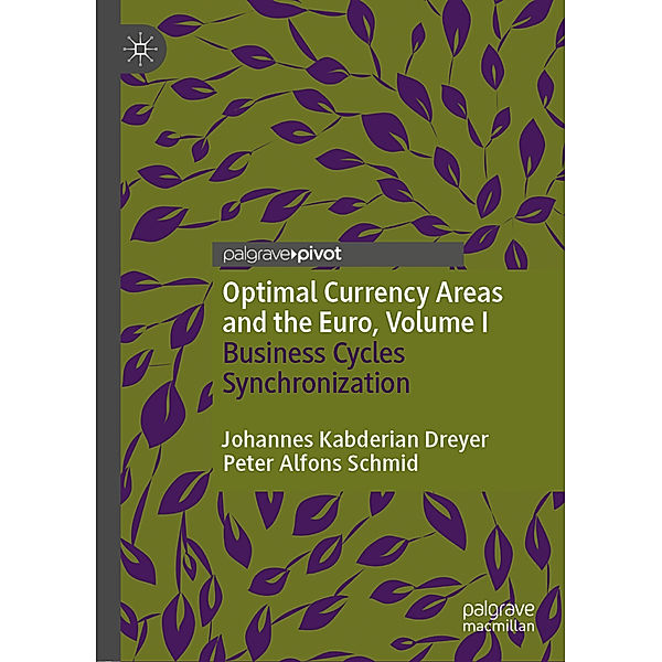 Optimal Currency Areas and the Euro, Volume I, Johannes Kabderian Dreyer, Peter Alfons Schmid