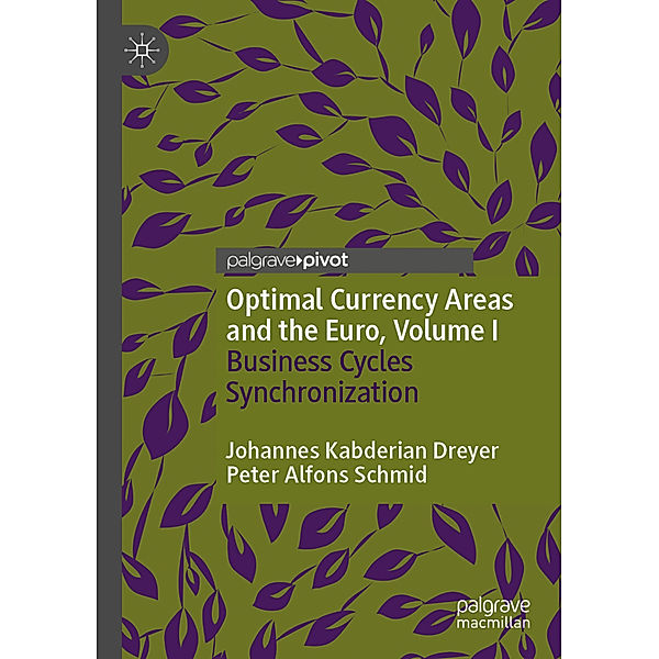 Optimal Currency Areas and the Euro, Volume I, Johannes Kabderian Dreyer, Peter Alfons Schmid