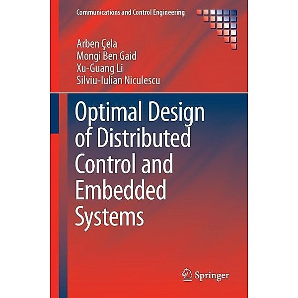 Optimal Design of Distributed Control and Embedded Systems / Communications and Control Engineering, Arben Çela, Mongi Ben Gaid, Xu-Guang Li, Silviu-Iulian Niculescu