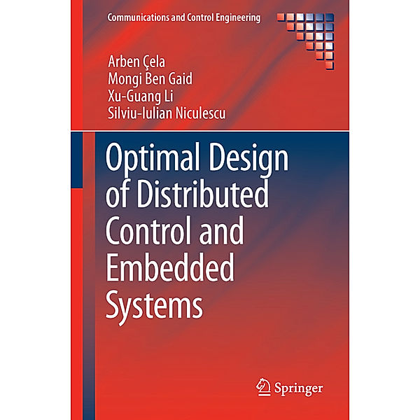 Optimal Design of Distributed Control and Embedded Systems, Arben Cela, Mongi Ben Gaid, Xu-Guang Li, Silviu-Iulian Niculescu