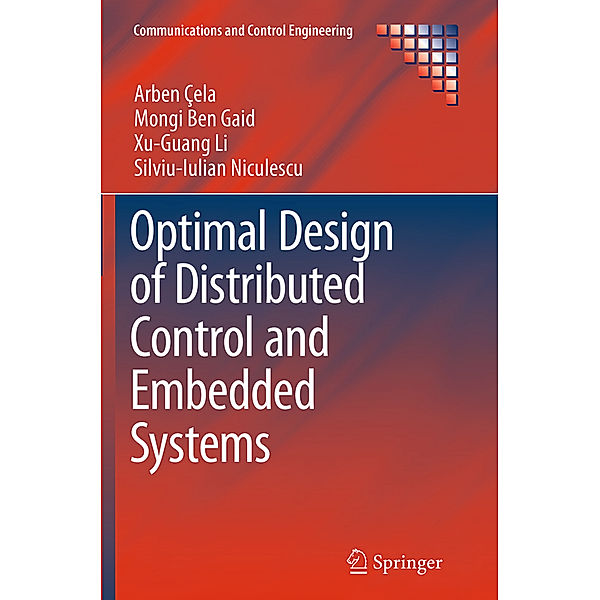 Optimal Design of Distributed Control and Embedded Systems, Arben Çela, Mongi Ben Gaid, Xu-Guang Li, Silviu-Iulian Niculescu