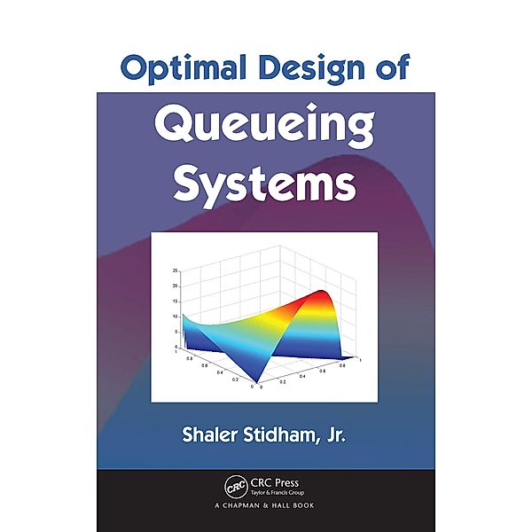 Optimal Design of Queueing Systems, Shaler Stidham Jr.