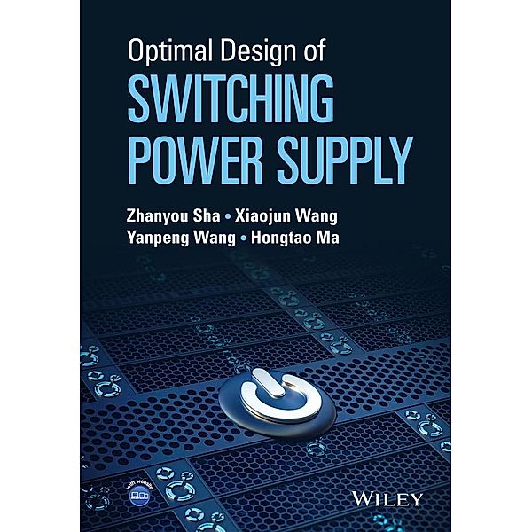 Optimal Design of Switching Power Supply, Zhanyou Sha, Xiaojun Wang, Yanpeng Wang, Hongtao Ma