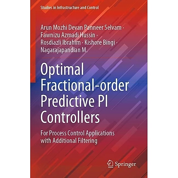 Optimal Fractional-order Predictive PI Controllers, Arun Mozhi Devan Panneer Selvam, Fawnizu Azmadi Hussin, Rosdiazli Ibrahim, Kishore Bingi, Nagarajapandian M.