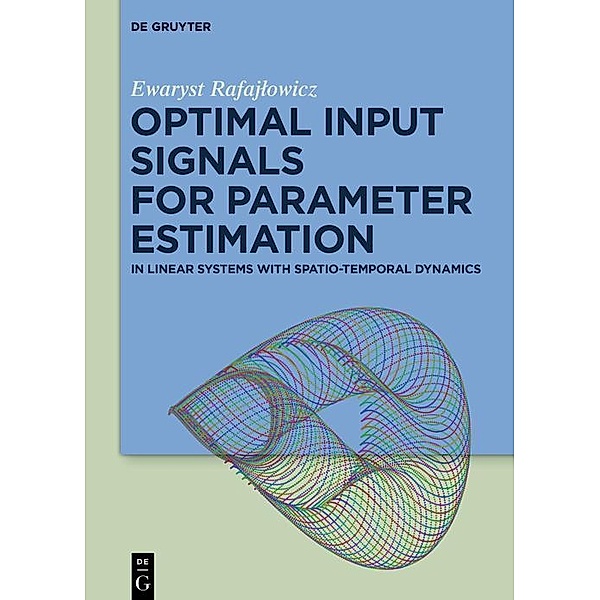 Optimal Input Signals for Parameter Estimation, Ewaryst Rafajlowicz