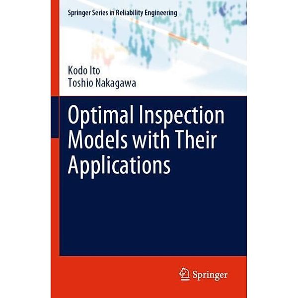 Optimal Inspection Models with Their Applications, Kodo Ito, Toshio Nakagawa