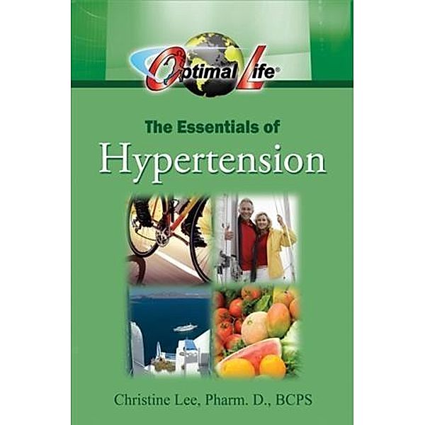 Optimal Life:  Essentials of Hypertension, Pharm. D. , BCPS Christine Lee