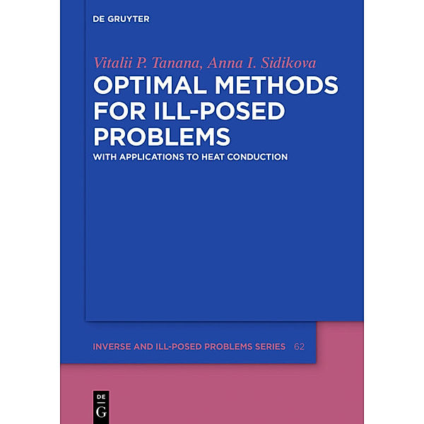 Optimal Methods for Ill-Posed Problems, Vitalii P. Tanana, Anna I. Sidikova