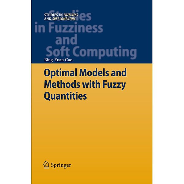 Optimal Models and Methods with Fuzzy Quantities, Bing-Yuan Cao