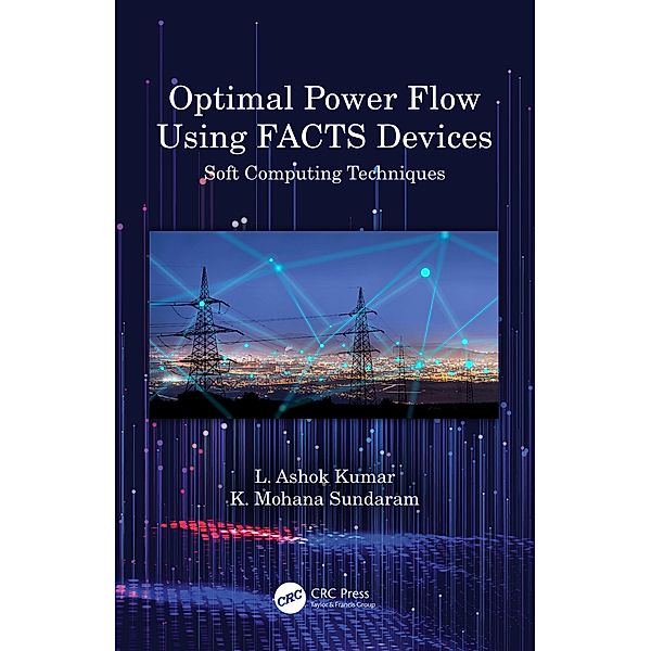 Optimal Power Flow Using FACTS Devices, L. Ashok Kumar, K. Mohana Sundaram