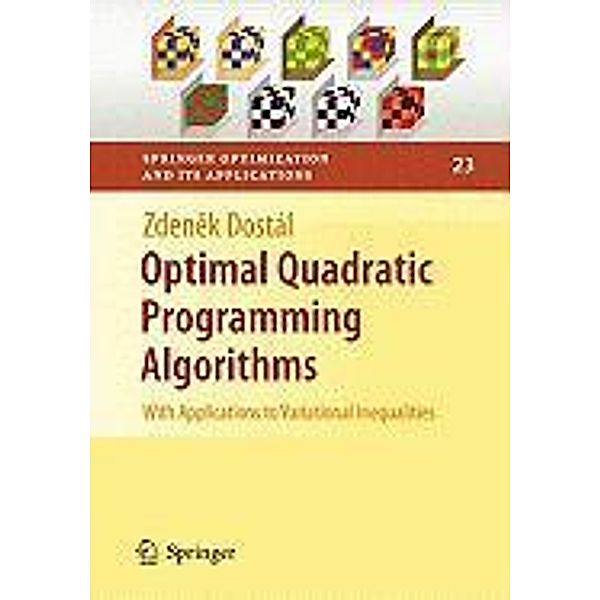 Optimal Quadratic Programming Algorithms / Springer Optimization and Its Applications Bd.23, Zdenek Dostál