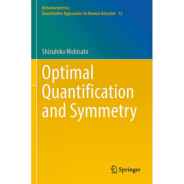 Optimal Quantification and Symmetry, Shizuhiko Nishisato