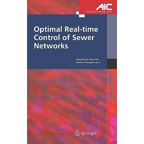 Optimal Real-time Control of Sewer Networks, Markos Papageorgiou, Magdalene Marinaki