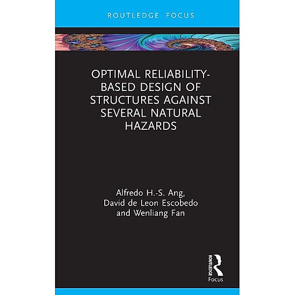 Optimal Reliability-Based Design of Structures Against Several Natural Hazards, Alfredo H-S Ang, David de Leon Escobedo, Wenliang Fan