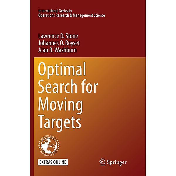 Optimal Search for Moving Targets, Lawrence D. Stone, Johannes O. Royset, Alan R. Washburn