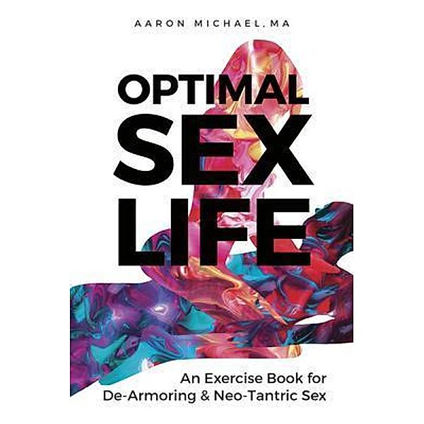 Optimal Sex Life, Aaron Michael