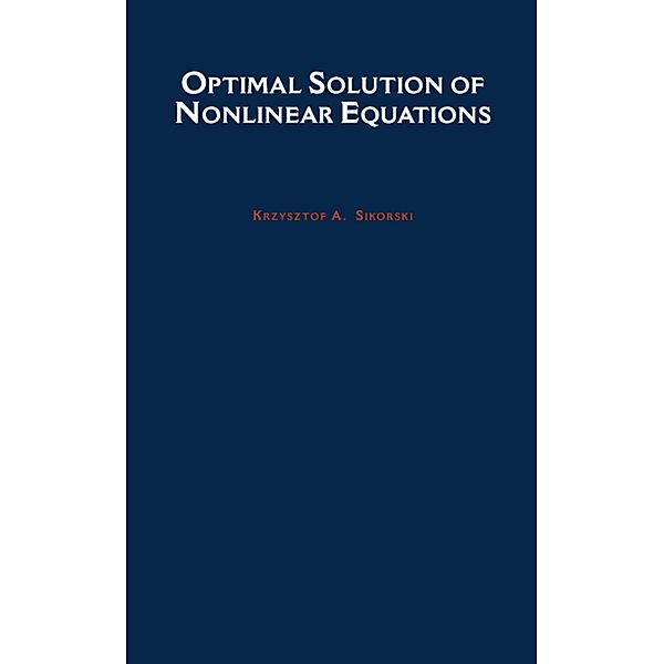 Optimal Solution of Nonlinear Equations, Krzysztof A. Sikorski