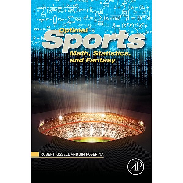 Optimal Sports Math, Statistics, and Fantasy, Robert Kissell, James Poserina
