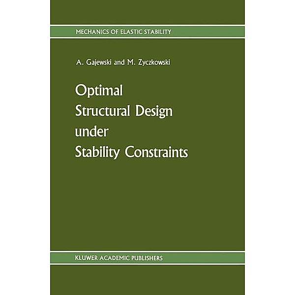 Optimal Structural Design under Stability Constraints, Michal Zyczkowski, Antoni Gajewski