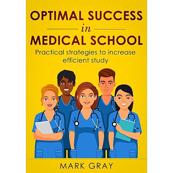 Optimal Success in Medical School, Mark Gray