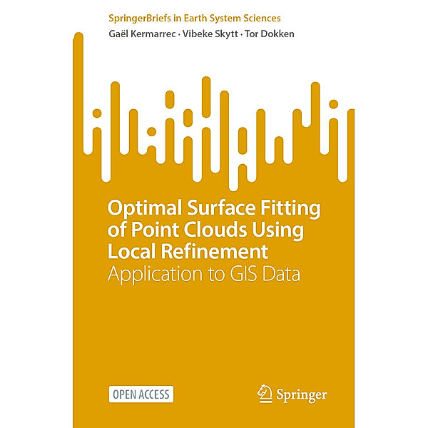 Optimal Surface Fitting of Point Clouds Using Local Refinement, Gaël Kermarrec, Vibeke Skytt, Tor Dokken