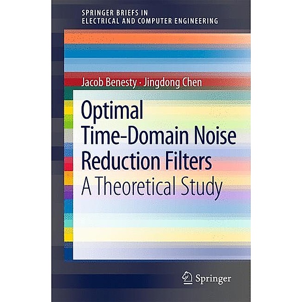 Optimal Time-Domain Noise Reduction Filters, Jingdong Chen, Jacob Benesty