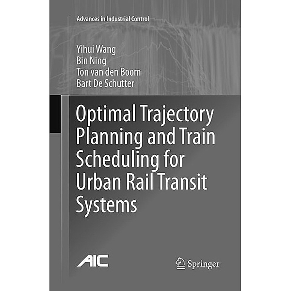 Optimal Trajectory Planning and Train Scheduling for Urban Rail Transit Systems, Yihui Wang, Bin Ning, Ton van den Boom, Bart De Schutter