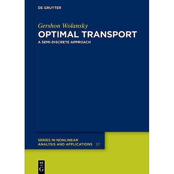 Optimal Transport / De Gruyter Series in Nonlinear Analysis and Applications, Gershon Wolansky