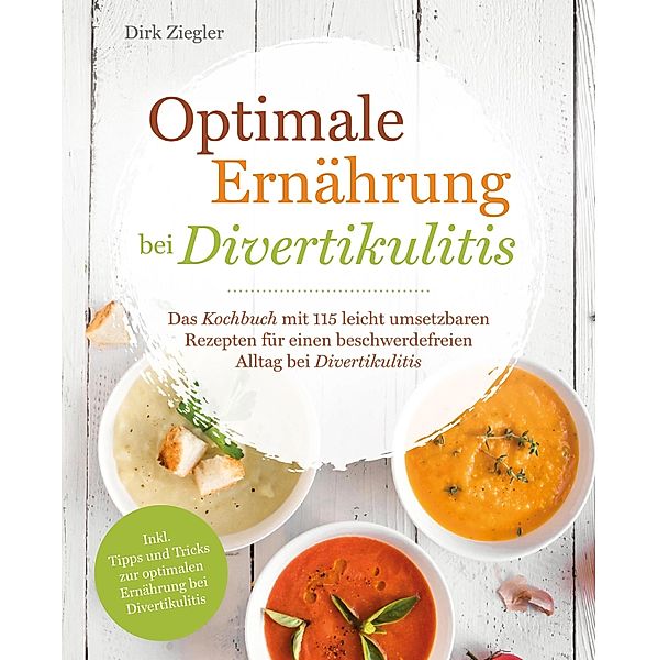 Optimale Ernährung bei Divertikulitis, Dirk Ziegler