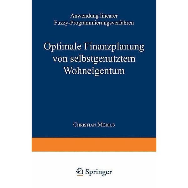 Optimale Finanzplanung von selbstgenutztem Wohneigentum / Gabler Edition Wissenschaft