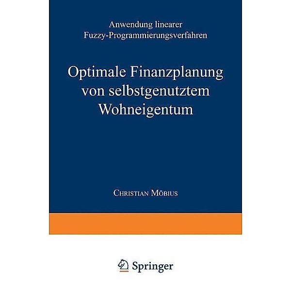 Optimale Finanzplanung von selbstgenutztem Wohneigentum / Gabler Edition Wissenschaft