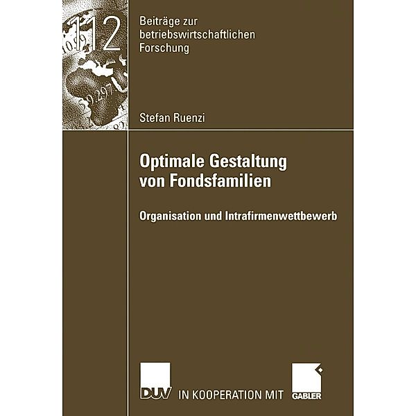 Optimale Gestaltung von Fondsfamilien / Beiträge zur betriebswirtschaftlichen Forschung, Stefan Ruenzi