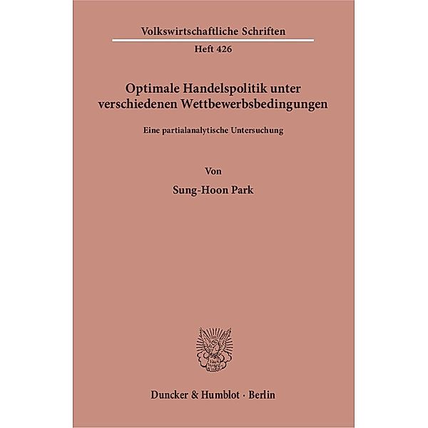 Optimale Handelspolitik unter verschiedenen Wettbewerbsbedingungen., Sung-Hoon Park