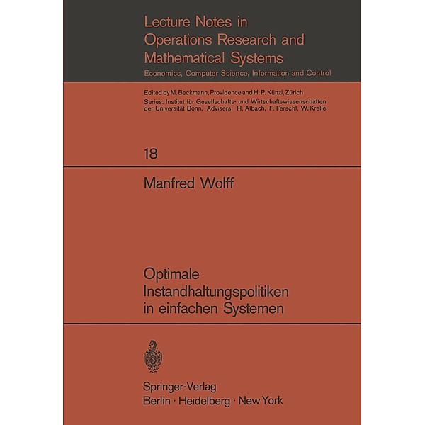 Optimale Instandhaltungspolitiken in einfachen Systemen / Lecture Notes in Economics and Mathematical Systems Bd.18, Manfred Wolff