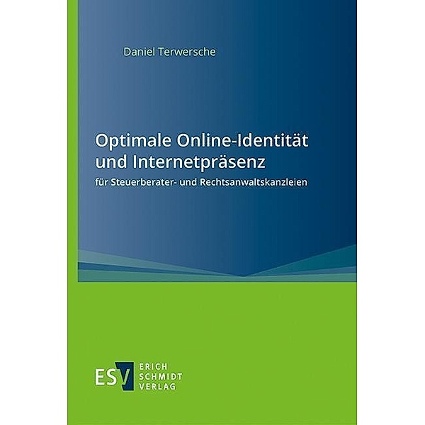 Optimale Online-Identität und Internetpräsenz für Steuerberater- und Rechtsanwaltskanzleien, Daniel Terwersche