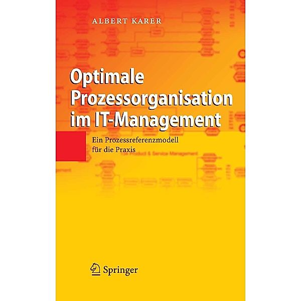 Optimale Prozessorganisation im IT-Management, Albert Karer