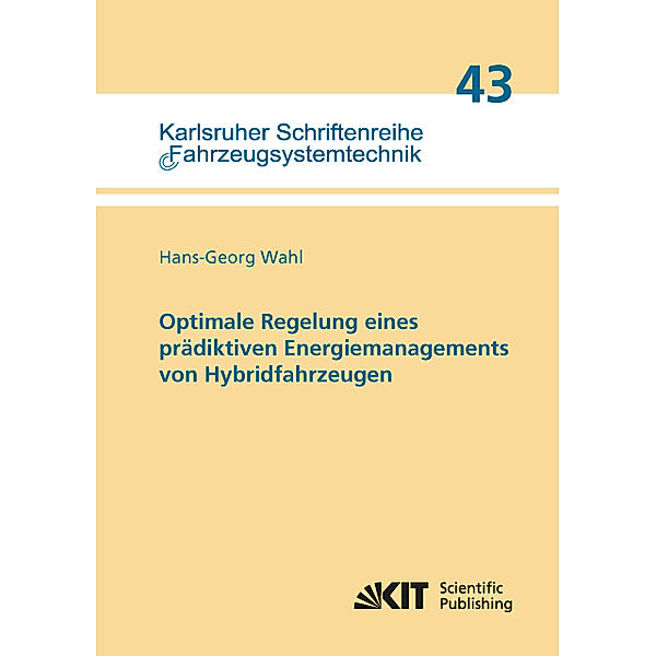 Optimale Regelung eines prädiktiven Energiemanagements von Hybridfahrzeugen, Hans-Georg Wahl