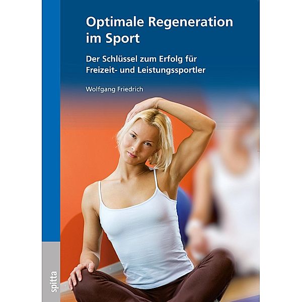 Optimale Regeneration im Sport, Wolfgang Friedrich