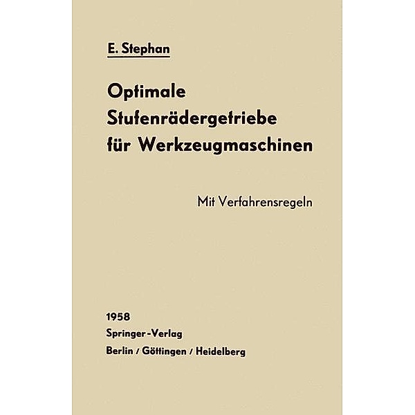 Optimale Stufenrädergetriebe für Werkzeugmaschinen, E. Stephan
