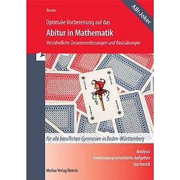 Optimale Vorbereitung auf das Abitur in Mathematik (für alle berufliche Gymnasien in Baden-Württemberg), Stefan Rosner