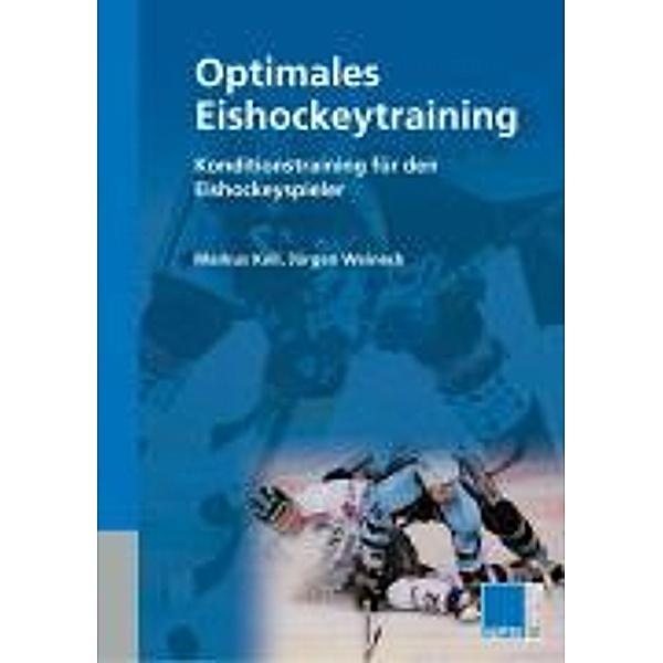 Optimales Eishockeytraining, Markus Keil, Jürgen Weineck