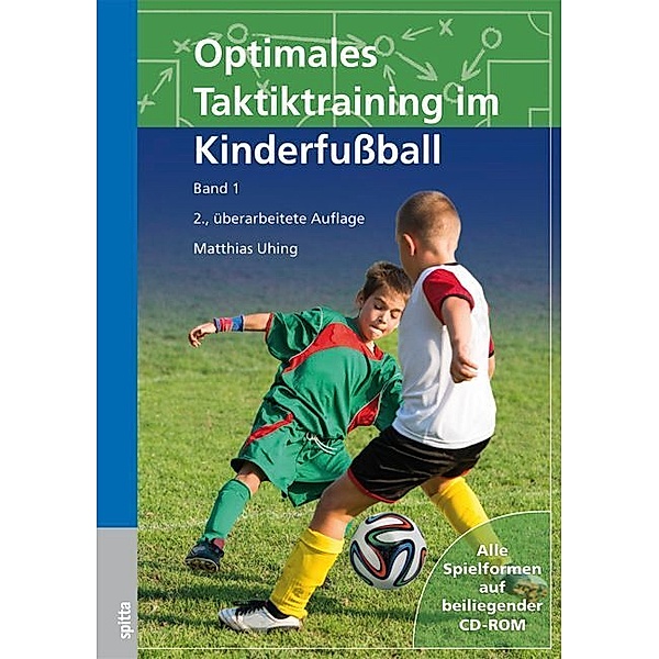 Optimales Taktiktraining im Kinderfussball, m. 1 CD-ROM, Daniel Memmert, Matthias Uhing