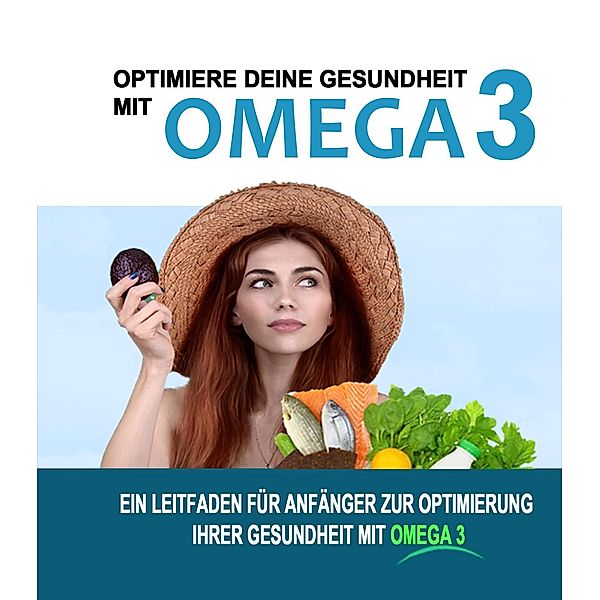 Optimiere deine Gesundheit mit Omega 3, Michael Conzen