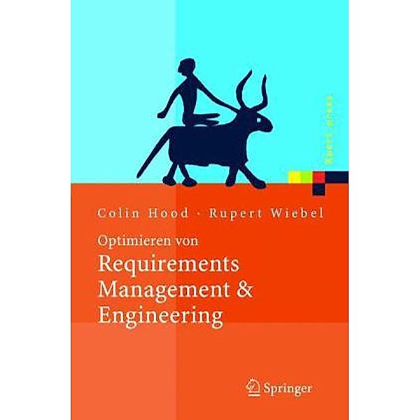 Optimieren von Requirements Management & Engineering, Colin Hood, Rupert Wiebel